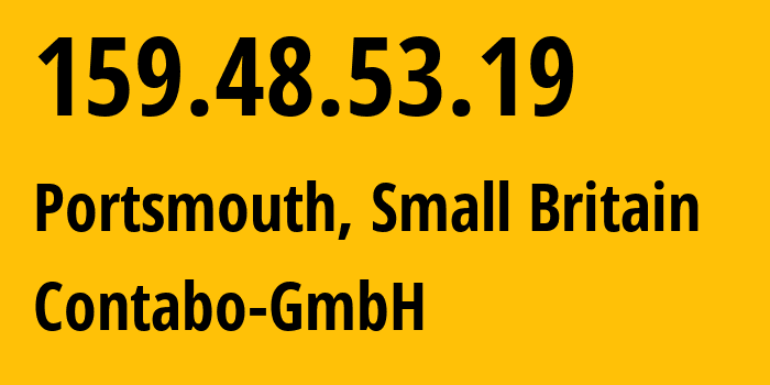 IP address 159.48.53.19 (Portsmouth, England, Small Britain) get location, coordinates on map, ISP provider AS51167 Contabo-GmbH // who is provider of ip address 159.48.53.19, whose IP address