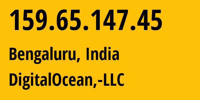 IP-адрес 159.65.147.45 (Бангалор, Карнатака, Индия) определить местоположение, координаты на карте, ISP провайдер AS14061 DigitalOcean,-LLC // кто провайдер айпи-адреса 159.65.147.45