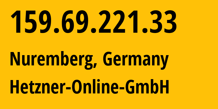 IP-адрес 159.69.221.33 (Нюрнберг, Бавария, Германия) определить местоположение, координаты на карте, ISP провайдер AS24940 Hetzner-Online-GmbH // кто провайдер айпи-адреса 159.69.221.33