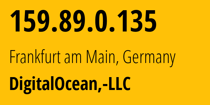 IP-адрес 159.89.0.135 (Франкфурт, Гессен, Германия) определить местоположение, координаты на карте, ISP провайдер AS14061 DigitalOcean,-LLC // кто провайдер айпи-адреса 159.89.0.135