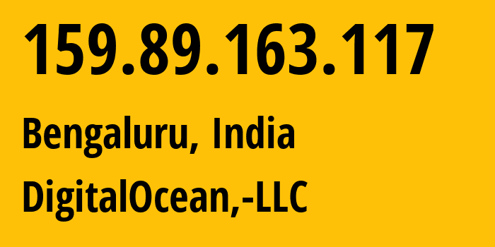 IP-адрес 159.89.163.117 (Бангалор, Карнатака, Индия) определить местоположение, координаты на карте, ISP провайдер AS14061 DigitalOcean,-LLC // кто провайдер айпи-адреса 159.89.163.117