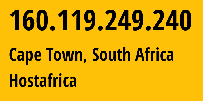 IP address 160.119.249.240 (Cape Town, Western Cape, South Africa) get location, coordinates on map, ISP provider AS328364 Hostafrica // who is provider of ip address 160.119.249.240, whose IP address