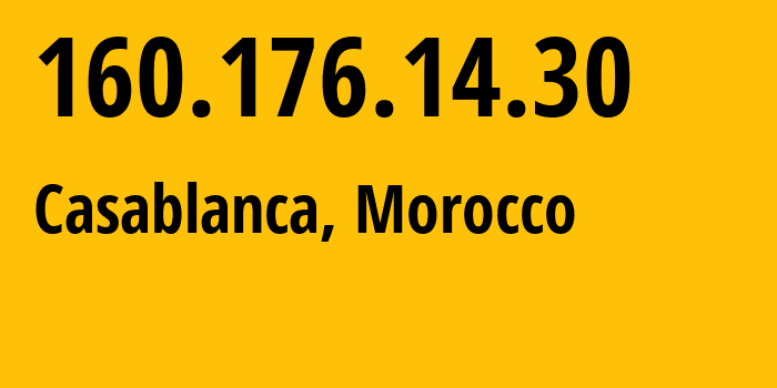 IP-адрес 160.176.14.30 (Касабланка, Casablanca-Settat, Марокко) определить местоположение, координаты на карте, ISP провайдер AS36903 Office-National-des-Postes-et-Telecommunications-ONPT-Maroc-Telecom-/-IAM // кто провайдер айпи-адреса 160.176.14.30