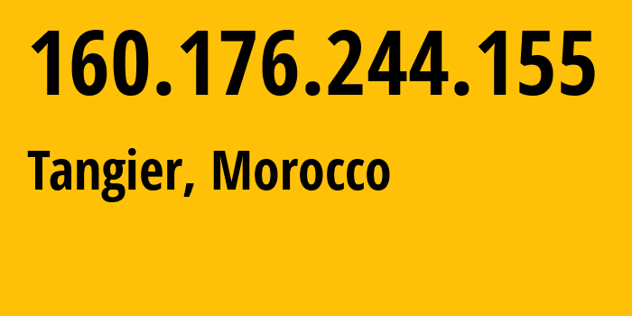 IP address 160.176.244.155 (Tangier, Tanger-Tetouan-Al Hoceima, Morocco) get location, coordinates on map, ISP provider AS36903 Office-National-des-Postes-et-Telecommunications-ONPT-Maroc-Telecom-/-IAM // who is provider of ip address 160.176.244.155, whose IP address