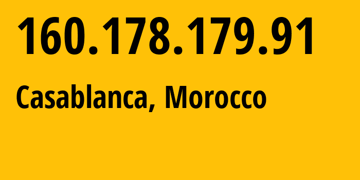 IP-адрес 160.178.179.91 (Касабланка, Casablanca-Settat, Марокко) определить местоположение, координаты на карте, ISP провайдер AS36903 Office-National-des-Postes-et-Telecommunications-ONPT-Maroc-Telecom-/-IAM // кто провайдер айпи-адреса 160.178.179.91