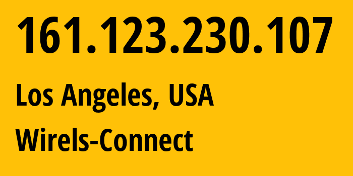 IP-адрес 161.123.230.107 (Лос-Анджелес, Калифорния, США) определить местоположение, координаты на карте, ISP провайдер AS207990 Wirels-Connect // кто провайдер айпи-адреса 161.123.230.107