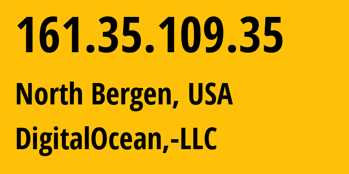 IP-адрес 161.35.109.35 (North Bergen, Нью-Джерси, США) определить местоположение, координаты на карте, ISP провайдер AS14061 DigitalOcean,-LLC // кто провайдер айпи-адреса 161.35.109.35