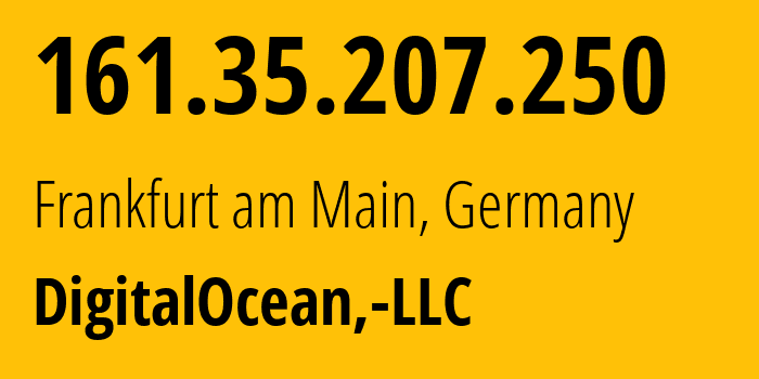 IP address 161.35.207.250 (Frankfurt am Main, Hesse, Germany) get location, coordinates on map, ISP provider AS14061 DigitalOcean,-LLC // who is provider of ip address 161.35.207.250, whose IP address