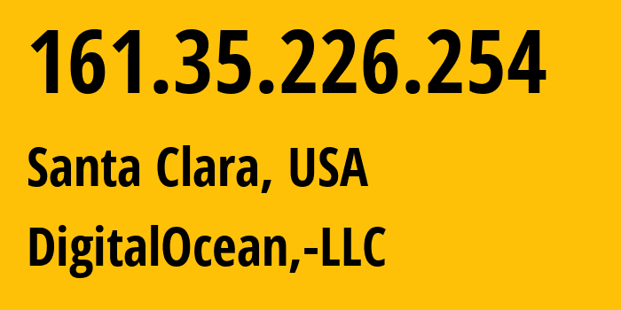 IP-адрес 161.35.226.254 (Санта-Клара, Калифорния, США) определить местоположение, координаты на карте, ISP провайдер AS14061 DigitalOcean,-LLC // кто провайдер айпи-адреса 161.35.226.254