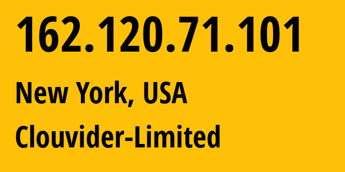 IP-адрес 162.120.71.101 (Нью-Йорк, Нью-Йорк, США) определить местоположение, координаты на карте, ISP провайдер AS62240 Clouvider-Limited // кто провайдер айпи-адреса 162.120.71.101