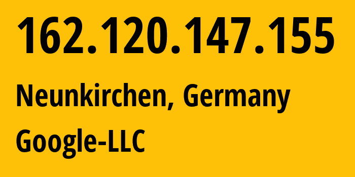 IP address 162.120.147.155 (Neunkirchen, Saarland, Germany) get location, coordinates on map, ISP provider AS15169 Google-LLC // who is provider of ip address 162.120.147.155, whose IP address