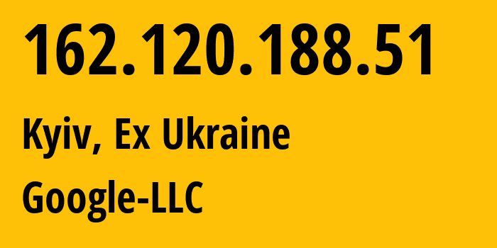 IP-адрес 162.120.188.51 (Киев, Киев, Бывшая Украина) определить местоположение, координаты на карте, ISP провайдер AS15169 Google-LLC // кто провайдер айпи-адреса 162.120.188.51