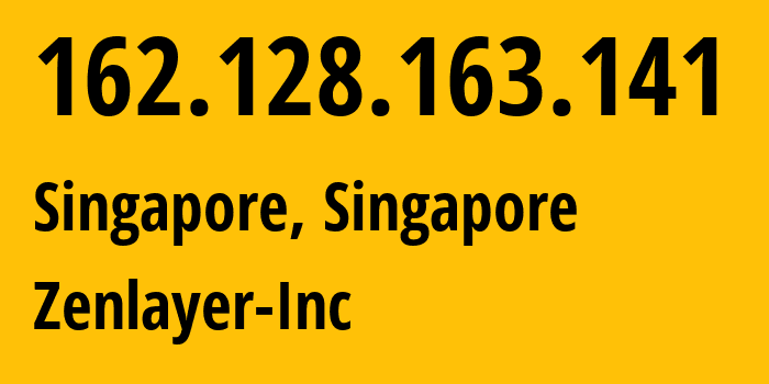 IP address 162.128.163.141 (Singapore, North West, Singapore) get location, coordinates on map, ISP provider AS21859 Zenlayer-Inc // who is provider of ip address 162.128.163.141, whose IP address