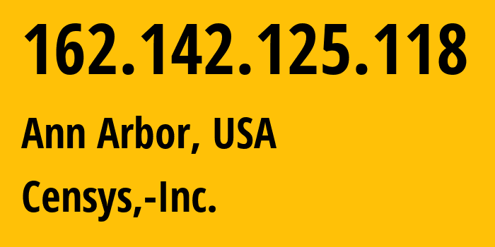 IP-адрес 162.142.125.118 (Анн-Арбор, Мичиган, США) определить местоположение, координаты на карте, ISP провайдер AS398324 Censys,-Inc. // кто провайдер айпи-адреса 162.142.125.118