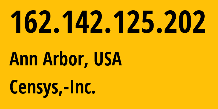 IP address 162.142.125.202 (Ann Arbor, Michigan, USA) get location, coordinates on map, ISP provider AS398324 Censys,-Inc. // who is provider of ip address 162.142.125.202, whose IP address