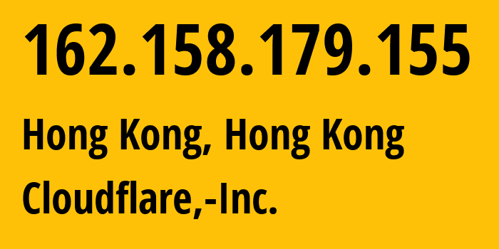 IP address 162.158.179.155 (Hong Kong, Central and Western District, Hong Kong) get location, coordinates on map, ISP provider AS13335 Cloudflare,-Inc. // who is provider of ip address 162.158.179.155, whose IP address