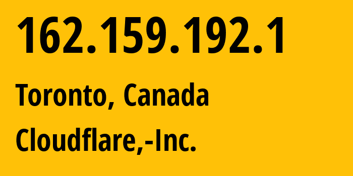 IP address 162.159.192.1 (Toronto, Ontario, Canada) get location, coordinates on map, ISP provider AS13335 Cloudflare,-Inc. // who is provider of ip address 162.159.192.1, whose IP address