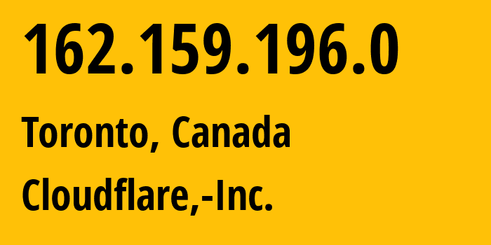 IP-адрес 162.159.196.0 (Торонто, Онтарио, Канада) определить местоположение, координаты на карте, ISP провайдер AS13335 Cloudflare,-Inc. // кто провайдер айпи-адреса 162.159.196.0
