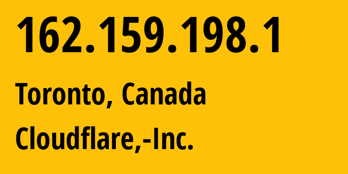 IP-адрес 162.159.198.1 (Торонто, Онтарио, Канада) определить местоположение, координаты на карте, ISP провайдер AS13335 Cloudflare,-Inc. // кто провайдер айпи-адреса 162.159.198.1