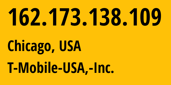 IP-адрес 162.173.138.109 (Чикаго, Иллинойс, США) определить местоположение, координаты на карте, ISP провайдер AS21928 T-Mobile-USA,-Inc. // кто провайдер айпи-адреса 162.173.138.109