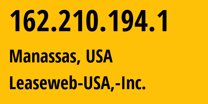 IP address 162.210.194.1 (Manassas, Virginia, USA) get location, coordinates on map, ISP provider AS30633 Leaseweb-USA,-Inc. // who is provider of ip address 162.210.194.1, whose IP address