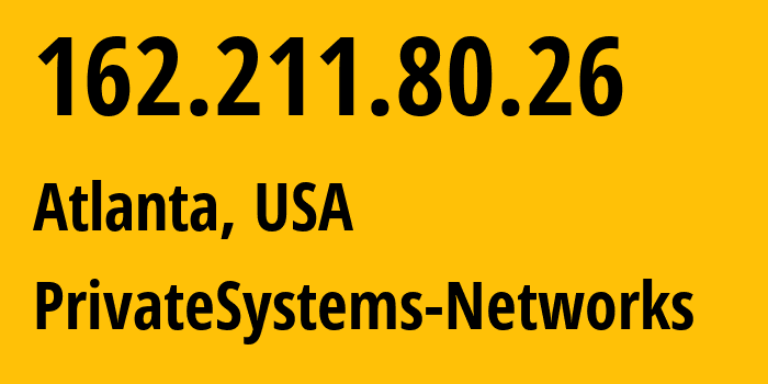 IP-адрес 162.211.80.26 (Атланта, Джорджия, США) определить местоположение, координаты на карте, ISP провайдер AS63410 PrivateSystems-Networks // кто провайдер айпи-адреса 162.211.80.26