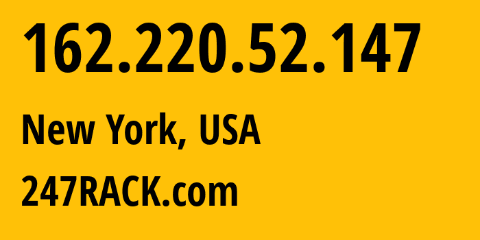 IP-адрес 162.220.52.147 (Нью-Йорк, Нью-Йорк, США) определить местоположение, координаты на карте, ISP провайдер AS62731 247RACK.com // кто провайдер айпи-адреса 162.220.52.147