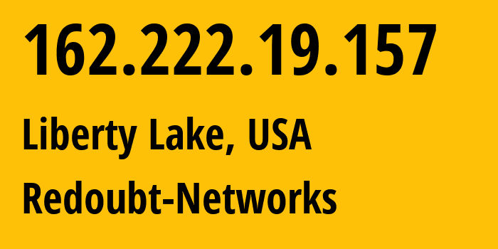 IP-адрес 162.222.19.157 (Liberty Lake, Вашингтон, США) определить местоположение, координаты на карте, ISP провайдер AS400304 Redoubt-Networks // кто провайдер айпи-адреса 162.222.19.157