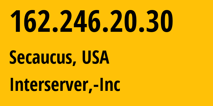 IP-адрес 162.246.20.30 (Secaucus, Нью-Джерси, США) определить местоположение, координаты на карте, ISP провайдер AS19318 Interserver,-Inc // кто провайдер айпи-адреса 162.246.20.30