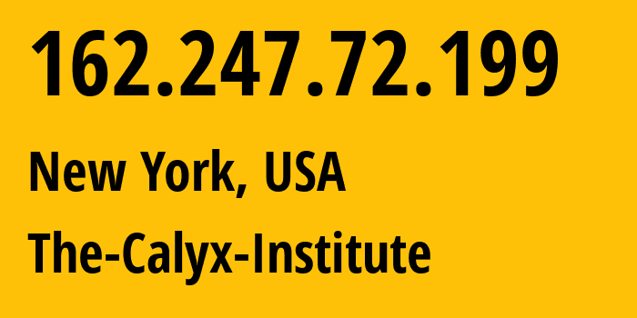 IP-адрес 162.247.72.199 (Нью-Йорк, Нью-Йорк, США) определить местоположение, координаты на карте, ISP провайдер AS4224 The-Calyx-Institute // кто провайдер айпи-адреса 162.247.72.199