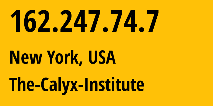 IP address 162.247.74.7 (New York, New York, USA) get location, coordinates on map, ISP provider AS4224 The-Calyx-Institute // who is provider of ip address 162.247.74.7, whose IP address