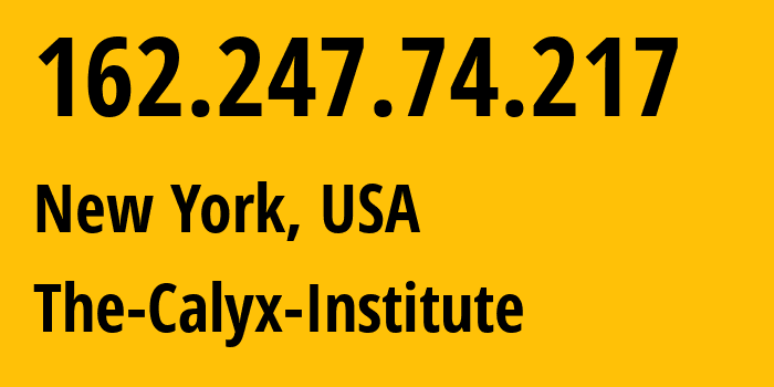 IP address 162.247.74.217 (New York, New York, USA) get location, coordinates on map, ISP provider AS4224 The-Calyx-Institute // who is provider of ip address 162.247.74.217, whose IP address