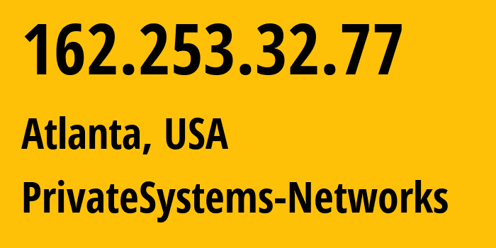 IP address 162.253.32.77 (Atlanta, Georgia, USA) get location, coordinates on map, ISP provider AS63410 PrivateSystems-Networks // who is provider of ip address 162.253.32.77, whose IP address