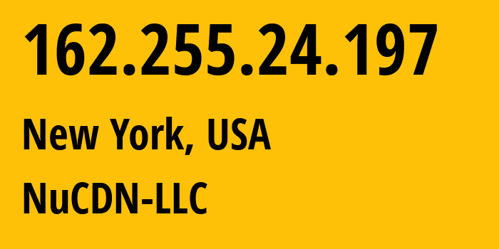 IP-адрес 162.255.24.197 (Нью-Йорк, Нью-Йорк, США) определить местоположение, координаты на карте, ISP провайдер AS23393 NuCDN-LLC // кто провайдер айпи-адреса 162.255.24.197