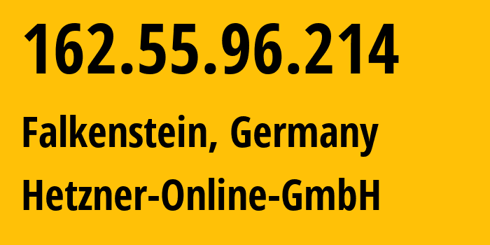 IP-адрес 162.55.96.214 (Фалькенштайн, Саксония, Германия) определить местоположение, координаты на карте, ISP провайдер AS24940 Hetzner-Online-GmbH // кто провайдер айпи-адреса 162.55.96.214