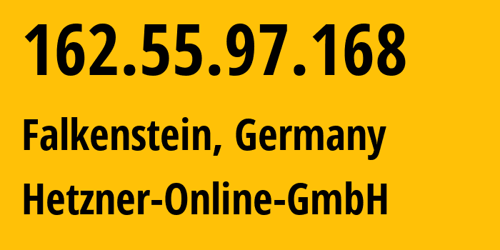 IP address 162.55.97.168 (Falkenstein, Saxony, Germany) get location, coordinates on map, ISP provider AS24940 Hetzner-Online-GmbH // who is provider of ip address 162.55.97.168, whose IP address