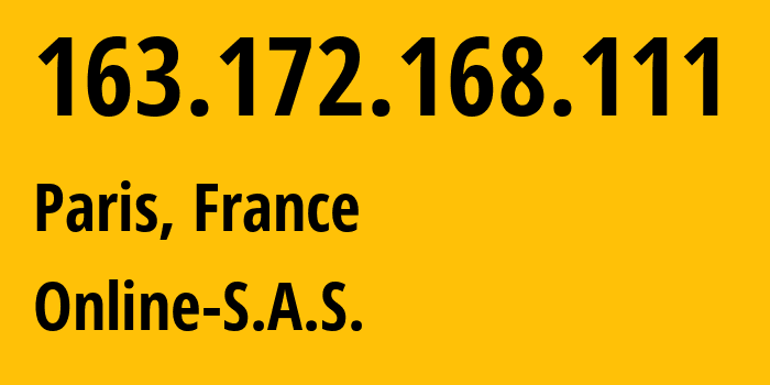 IP address 163.172.168.111 (Paris, Île-de-France, France) get location, coordinates on map, ISP provider AS12876 Online-S.A.S. // who is provider of ip address 163.172.168.111, whose IP address