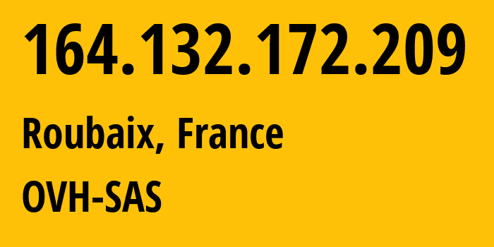 IP-адрес 164.132.172.209 (Рубе, О-де-Франс, Франция) определить местоположение, координаты на карте, ISP провайдер AS16276 OVH-SAS // кто провайдер айпи-адреса 164.132.172.209