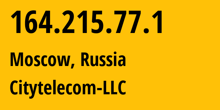 IP address 164.215.77.1 (Moscow, Moscow, Russia) get location, coordinates on map, ISP provider AS29076 Citytelecom-LLC // who is provider of ip address 164.215.77.1, whose IP address