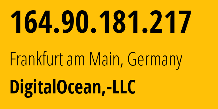 IP address 164.90.181.217 (Frankfurt am Main, Hesse, Germany) get location, coordinates on map, ISP provider AS14061 DigitalOcean,-LLC // who is provider of ip address 164.90.181.217, whose IP address