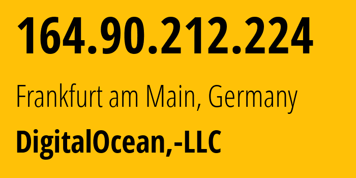 IP-адрес 164.90.212.224 (Франкфурт, Гессен, Германия) определить местоположение, координаты на карте, ISP провайдер AS14061 DigitalOcean,-LLC // кто провайдер айпи-адреса 164.90.212.224