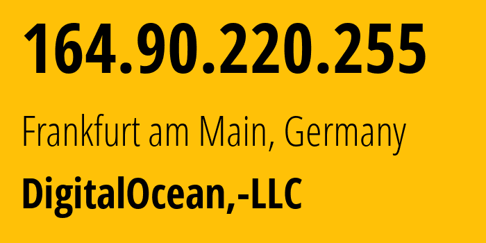 IP address 164.90.220.255 (Frankfurt am Main, Hesse, Germany) get location, coordinates on map, ISP provider AS14061 DigitalOcean,-LLC // who is provider of ip address 164.90.220.255, whose IP address