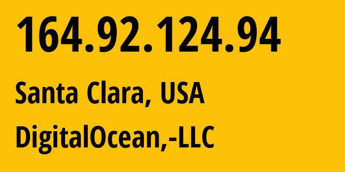 IP address 164.92.124.94 (Santa Clara, California, USA) get location, coordinates on map, ISP provider AS14061 DigitalOcean,-LLC // who is provider of ip address 164.92.124.94, whose IP address