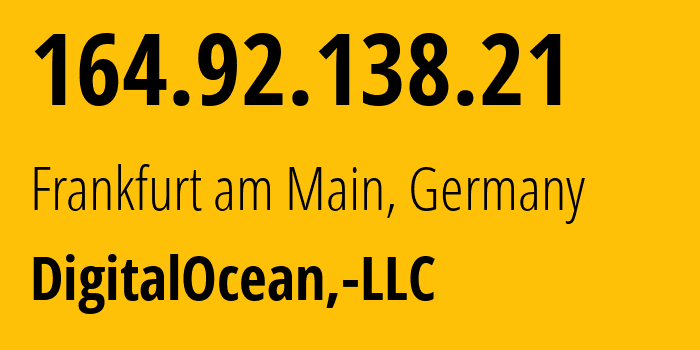 IP address 164.92.138.21 (Frankfurt am Main, Hesse, Germany) get location, coordinates on map, ISP provider AS14061 DigitalOcean,-LLC // who is provider of ip address 164.92.138.21, whose IP address