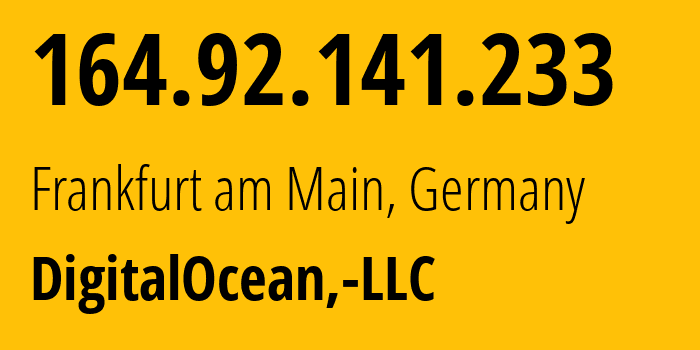 IP address 164.92.141.233 (Frankfurt am Main, Hesse, Germany) get location, coordinates on map, ISP provider AS14061 DigitalOcean,-LLC // who is provider of ip address 164.92.141.233, whose IP address