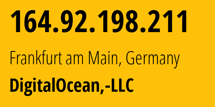 IP-адрес 164.92.198.211 (Франкфурт, Гессен, Германия) определить местоположение, координаты на карте, ISP провайдер AS14061 DigitalOcean,-LLC // кто провайдер айпи-адреса 164.92.198.211