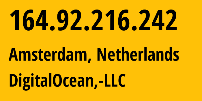 IP address 164.92.216.242 (Amsterdam, North Holland, Netherlands) get location, coordinates on map, ISP provider AS14061 DigitalOcean,-LLC // who is provider of ip address 164.92.216.242, whose IP address