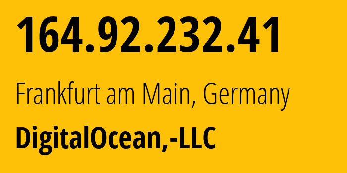 IP address 164.92.232.41 (Frankfurt am Main, Hesse, Germany) get location, coordinates on map, ISP provider AS14061 DigitalOcean,-LLC // who is provider of ip address 164.92.232.41, whose IP address