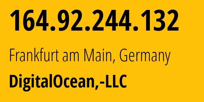 IP address 164.92.244.132 (Frankfurt am Main, Hesse, Germany) get location, coordinates on map, ISP provider AS14061 DigitalOcean,-LLC // who is provider of ip address 164.92.244.132, whose IP address