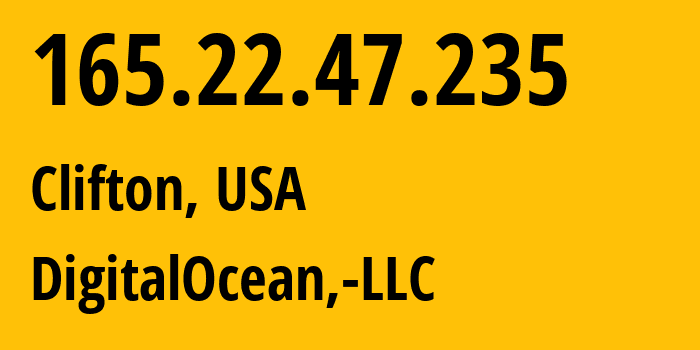 IP-адрес 165.22.47.235 (Клифтон, Нью-Джерси, США) определить местоположение, координаты на карте, ISP провайдер AS14061 DigitalOcean,-LLC // кто провайдер айпи-адреса 165.22.47.235